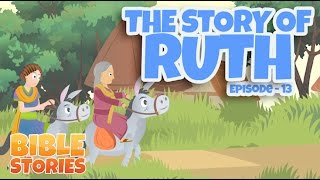 Bible Stories for Kids The Story of Ruth Episode 13 [upl. by Gytle]