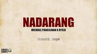 Shanti Dope  Nadarang Michael Pangilinan x Ryssi Cover Lyrics [upl. by Lauritz784]