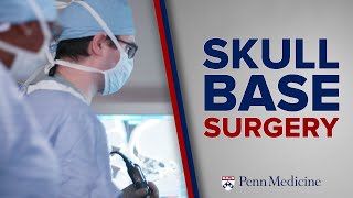 Skull Base Surgery at Penn Medicine [upl. by Oiromed89]