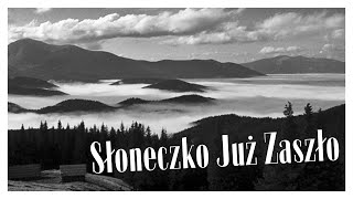 Słoneczko Już Zaszło Traditional Polish Folk Song [upl. by Nala233]