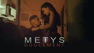 METYS  Doucement CLIP OFFICIEL [upl. by Llerahc]