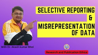 Selective Reporting amp Misrepresentation of Data  eSupport for Research  2022  Dr Akash Bhoi [upl. by Massey]