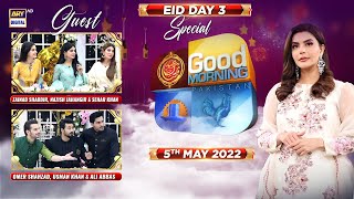 Good Morning Pakistan  Eid Special  Day 3  5th May 2022  ARY Digital [upl. by Dunlavy]