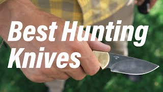 The Best Hunting Knives  Our Editors Favorite [upl. by Eifos82]