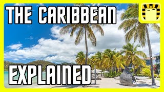 The Caribbean Explained [upl. by Odraboel]