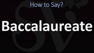 How to Pronounce Baccalaureate CORRECTLY [upl. by Midas652]