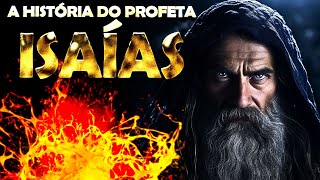 A HISTÓRIA DE ISAÍAS  O MAIOR PROFETA MESSIÂNICO [upl. by Novart717]