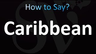 How to Pronounce Caribbean Correctly [upl. by Neu]