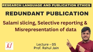 Redundant Publications  Salami Slicing  Selective Reporting  Misrepresentation of Data  L  05 [upl. by Enilhtak]