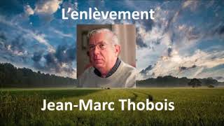 Lenlèvement  JeanMarc Thobois [upl. by Ynattyrb]