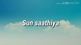 sun saathiya lyrics [upl. by Chambers478]