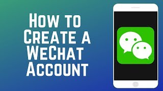 How to Create a WeChat Account [upl. by Ajar83]