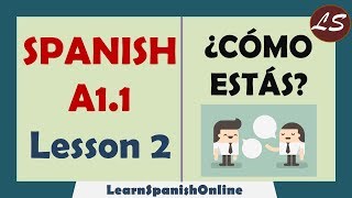 Hola ¿Cómo estás  How to Say How are You in Spanish  Spanish Basic Lessons  A1  Lesson 2 [upl. by Ainnos]