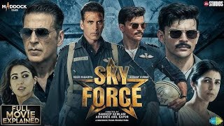 Sky Force Full Movie 2025  Akshay Kumar Blockbuster Full Action Movie Sky Force  Akshay Kumar [upl. by Arrej]