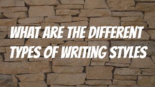 What are the Different Types of Writing Styles [upl. by Annahsor]