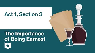 The Importance of Being Earnest by Oscar Wilde  Act 1 Section 3 [upl. by Prent]