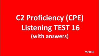 C2 Proficiency CPE Listening Test 16 with answers [upl. by Ahsilat]