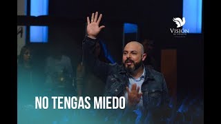 No tengas miedo  Pastor Iván Vindas [upl. by Daukas]