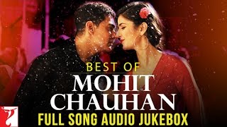 Best of Mohit Chauhan  Full Songs  Audio Jukebox [upl. by Kristofer]