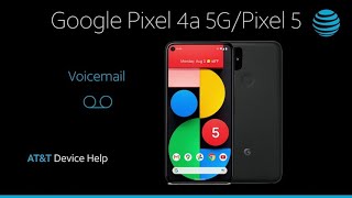 Learn How to use Voicemail on Your Google Pixel 4a 5G  Pixel 5  ATampT Wireless [upl. by Annahsirhc990]