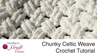 Chunky Celtic Weave Crochet Tutorial [upl. by Fabe283]