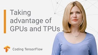 How to take advantage of GPUs and TPUs for your ML project Coding TensorFlow [upl. by Demmahom]