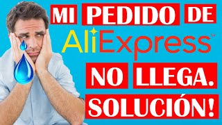 Que hacer si MI PEDIDO de ALIEXPRESS NO LLEGA 👌 [upl. by Enialem]