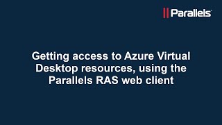 Parallels RAS Azure Virtual Desktop and Parallels Web Client [upl. by Gokey]