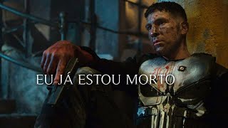 Eu Já Estou Morto  Frank Castle O Justiceiro [upl. by Ttemme919]