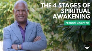 The 4 Stages Of Spiritual Awakening  Michael Bernard Beckwith [upl. by Aedrahs]