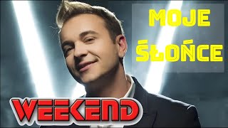 WEEKEND  Moje Słońce Oficjalny Teledysk NOWOŚĆ [upl. by Iohk]