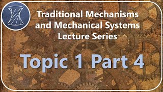 Traditional Mechanisms and Mechanical Systems Topic 1 Part 4 [upl. by Asare822]