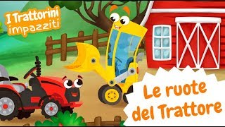 🛞 Le ruote del Trattore 🚜  Trattorini Impazziti  Canzoni per bimbi [upl. by Annaira525]