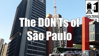 Visit Sao Paulo  The DONTs of Sao Paulo Brazil [upl. by Anawait]