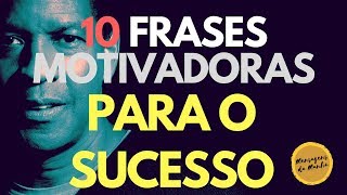 10 Fortes frases motivadoras para o sucesso [upl. by Lebaron20]