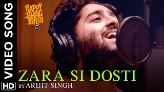 Zara Si Dosti Official Full Video Song  Happy Bhag Jayegi  Arijit Singh [upl. by Ybot]