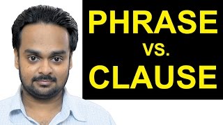 PHRASE vs CLAUSE  Whats the Difference  English Grammar  Independent and Dependent Clauses [upl. by Acirdna]