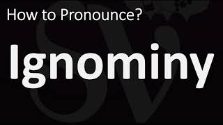 How to Pronounce Ignominy CORRECTLY [upl. by Pepper55]